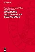 E-Book (pdf) Ökonomie und Moral im Sozialismus von Hans Erdmann, Arno Golub, Wolfgang Scheler