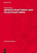 E-Book (pdf) Sememstrukturen und Feldstrukturen von Jürgen Kunze