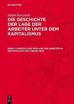 PDF Darstellung der Lage der Arbeiter in Deutschland von 1789 bis 1849 von Jürgen Kuczynski