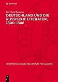 E-Book (pdf) Deutschland und die russische Literatur, 18001848 von Eberhard Reissner