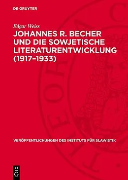 PDF Johannes R. Becher und die sowjetische Literaturentwicklung (19171933) von Edgar Weiss