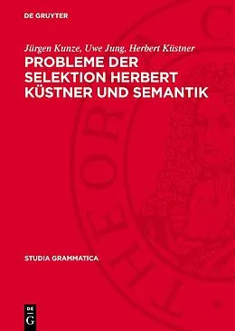 E-Book (pdf) Probleme der Selektion Herbert Küstner und Semantik von Jürgen Kunze, Uwe Jung, Herbert Küstner