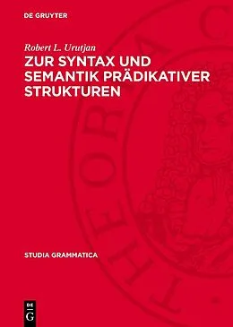 PDF Zur Syntax und Semantik prädikativer Strukturen von Gerda Klimonow, Ingrid Starke, Vladimir M. Grigorjan