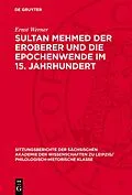 PDF Sultan Mehmed der Eroberer und die Epochenwende im 15. Jahrhundert von Ernst Werner