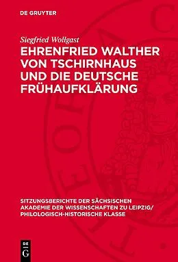 E-Book (pdf) Ehrenfried Walther von Tschirnhaus und die deutsche Frühaufklärung von Siegfried Wollgast