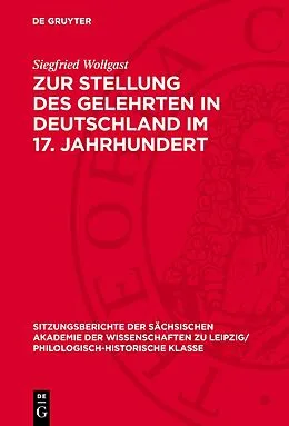 E-Book (pdf) Zur Stellung des Gelehrten in Deutschland im 17. Jahrhundert von Siegfried Wollgast