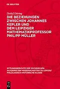 PDF Die Beziehungen zwischen Johannes Kepler und dem Leipziger Mathematikprofessor Philipp Müller von Detlef Döring