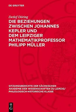 E-Book (pdf) Die Beziehungen zwischen Johannes Kepler und dem Leipziger Mathematikprofessor Philipp Müller von Detlef Döring