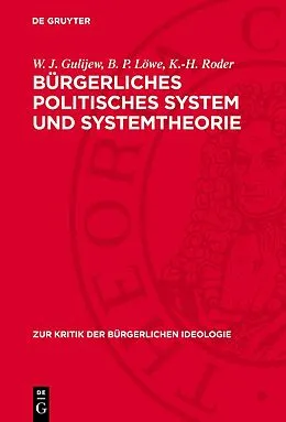 E-Book (pdf) Bürgerliches politisches System und Systemtheorie von W. J. Gulijew, B. P. Löwe, K.-H. Roder