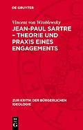 E-Book (pdf) Jean-Paul Sartre  Theorie und Praxis eines Engagements von Vincent von Wroblewsky