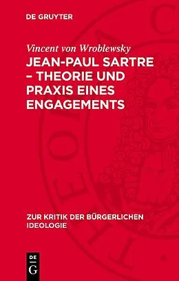 E-Book (pdf) Jean-Paul Sartre  Theorie und Praxis eines Engagements von Vincent von Wroblewsky