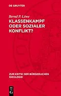 E-Book (pdf) Klassenkampf oder sozialer Konflikt? von Bernd P. Löwe