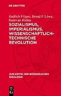 E-Book (pdf) Sozialismus, Imperialismus, wissenschaftlich-technische Revolution von Jindich Filipec, Bernd P. Löwe, Radovan Richta