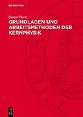 E-Book (pdf) Grundlagen und Arbeitsmethoden der Kernphysik von Gustav Hertz