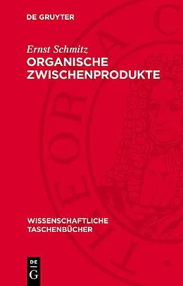 E-Book (pdf) Organische Zwischenprodukte von Ernst Schmitz