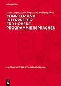 E-Book (pdf) Compiler und Interpreter für höhere Programmiersprachen von Hans Loeper, Hans-Jörg Jäkel, Wolfgang Otter