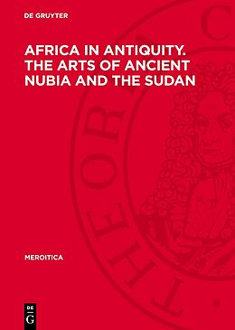 Livre Relié Africa in Antiquity. The Arts of Ancient Nubia and the Sudan de 