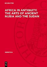 eBook (pdf) Africa in Antiquity. The Arts of Ancient Nubia and the Sudan de 