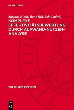 PDF Komplexe Effektivitätsbewertung durch Aufwand-Nutzen-Analyse von Magnus Heydt, Rene Hill, Udo Ludwig