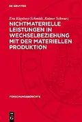 E-Book (pdf) Nichtmaterielle Leistungen in Wechselbeziehung mit der materiellen Produktion von Eva Kigyössy-Schmidt, Rainer Schwarz