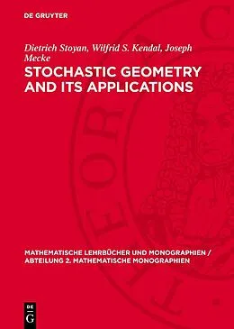 E-Book (pdf) Stochastic Geometry and Its Applications von Dietrich Stoyan, Wilfrid S. Kendal, Joseph Mecke