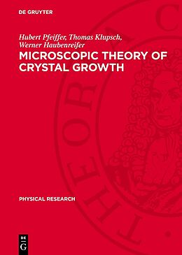 Livre Relié Microscopic Theory of Crystal Growth de Hubert Pfeiffer, Thomas Klupsch, Werner Haubenreifer