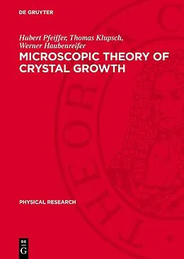 PDF Microscopic Theory of Crystal Growth von Hubert Pfeiffer, Thomas Klupsch, Werner Haubenreifer