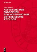 E-Book (pdf) Aufteilung der endogenen Psychosen und ihre differenzierte Ätiologie von Karl Leonhard