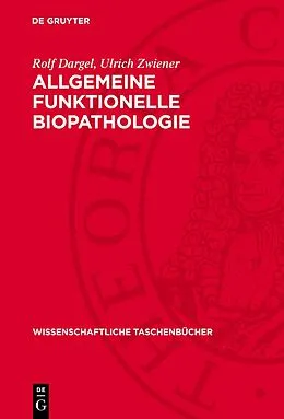 E-Book (pdf) Allgemeine funktionelle Biopathologie von Rolf Dargel, Ulrich Zwiener