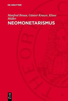 E-Book (pdf) Neomonetarismus von Manfred Braun, Günter Krause, Klaus Müller