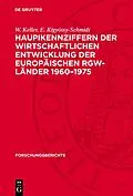E-Book (pdf) Haupikennziffern der wirtschaftlichen Entwicklung der europäischen RGW-Länder 19601975 von W. Keller, E. Kigyóssy-Schmidt