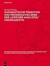 E-Book (pdf) Humanistische Tradition und Progressives Erbe der Leipziger Anglistik/Amerikanistik von Eberhard Brüning