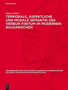 PDF Temporale, aspektliche und modale Semantik des Verbum Finitum im modernen Bulgarischen von Hilmar Walter