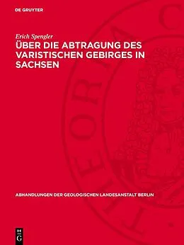 E-Book (pdf) Über die Abtragung des varistischen Gebirges in Sachsen von Erich Spengler