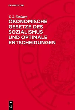 E-Book (pdf) Ökonomische Gesetze des Sozialismus und optimale Entscheidungen von V. S. Dadajan