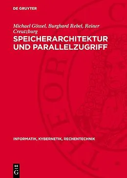 E-Book (pdf) Speicherarchitektur und Parallelzugriff von Michael Gössel, Burghard Rebel, Reiner Creutzburg