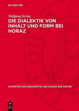 E-Book (pdf) Die Dialektik von Inhalt und Form bei Horaz von Wolfgang Hering
