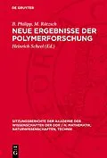 E-Book (pdf) Neue Ergebnisse der Polymerforschung von B. Philipp, M. Rätzsch