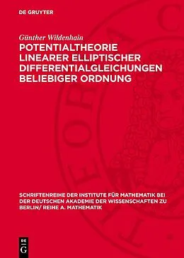 E-Book (pdf) Potentialtheorie linearer elliptischer Differentialgleichungen beliebiger Ordnung von Günther Wildenhain