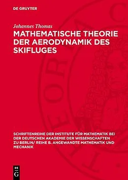 E-Book (pdf) Mathematische Theorie der Aerodynamik des Skifluges von Johannes Thomas
