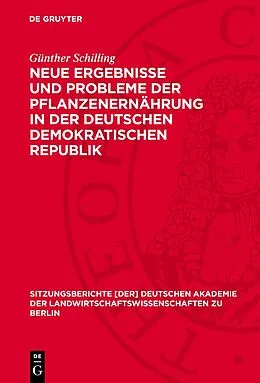 PDF Neue Ergebnisse und Probleme der Pflanzenernährung in der Deutschen Demokratischen Republik von Günther Schilling