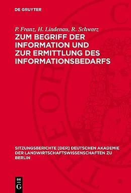 PDF Zum Begriff der Information und zur Ermittlung des Informationsbedarfs von P. Franz, H. Lindenau, R. Schwarz