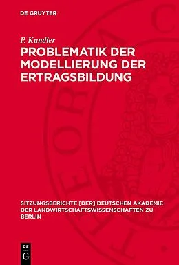 E-Book (pdf) Problematik der Modellierung der Ertragsbildung von H. Kaltofen, E. Vetterlein, K. Unger
