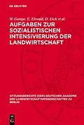 E-Book (pdf) Aufgaben zur sozialistischen Intensivierung der Landwirtschaft von W. Gampe, E. Ehwald, D. Eich et al.