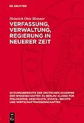 E-Book (pdf) Verfassung, Verwaltung, Regierung in neuerer Zeit von Heinrich Otto Meisner