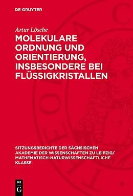 PDF Molekulare Ordnung und Orientierung, insbesondere bei Flüssigkristallen von Artur Lösche