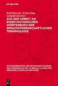 PDF Aus der Arbeit an einem historischen Wörterbuch der sprachwissenschaftlichen Terminologie von Rolf Hiersche, Erika Ising, Gunhild Ginschel
