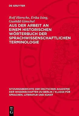PDF Aus der Arbeit an einem historischen Wörterbuch der sprachwissenschaftlichen Terminologie von Rolf Hiersche, Erika Ising, Gunhild Ginschel