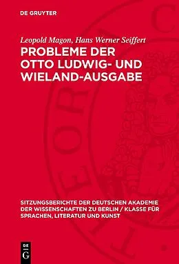E-Book (pdf) Probleme der Otto Ludwig- und Wieland-Ausgabe von Leopold Magon, Hans Werner Seiffert