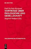 E-Book (pdf) Vorträge über Philosophie und Gesellschaft von Emil Du Bois-Reymond